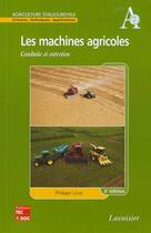 Couverture du livre « Les machines agricoles ; conduite et entretien » de Lerat Philippe aux éditions Tec Et Doc