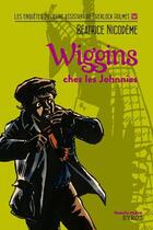 Couverture du livre « Wiggins chez les Johnnies » de Beatrice Nicodeme aux éditions Syros Jeunesse