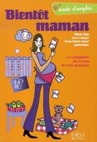 Couverture du livre « Bientot Maman Mode D'Emploi » de Olivia Toja aux éditions First