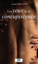 Couverture du livre « Les yeux de la concupiscence » de Leonie Marchand aux éditions Book Envol 49