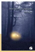 Couverture du livre « Seul face à la tourmente » de Felix Fayolle aux éditions Editions Du Panthéon