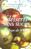 Couverture du livre « Les desserts sans sucre - a base de fruits et sans edulcorants » de Garandeau/Bourseau aux éditions Francois-xavier De Guibert