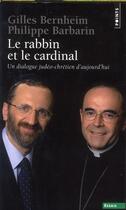 Couverture du livre « Le rabbin et le cardinal ; un dialogue judéo-chrétien d'aujourd'hui » de Philippe Barbarin et Gilles Bernheim aux éditions Points