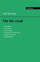 Couverture du livre « Succeed all your 2024 exams: Analysis of the novel of Jack Kerouac's On the road » de Jack Kerouac aux éditions Exams Books