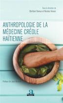 Couverture du livre « Anthropologie de la médecine créole haïtienne » de Obrillant Damus et Nicolas Vonarx aux éditions Academia