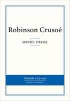 Couverture du livre « Robinson Crusoé » de Daniel Defoe aux éditions Candide & Cyrano