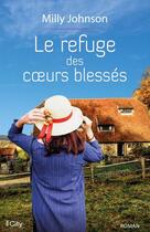 Couverture du livre « Le refuge des coeurs blessés » de Milly Johnson aux éditions City Editions