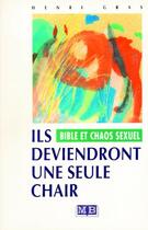Couverture du livre « Ils deviendront une seule chair, Bible et chaos sexuel » de Henri Gras aux éditions La Maison De La Bible