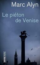 Couverture du livre « Le piéton de Venise » de Marc Alyn aux éditions Bartillat