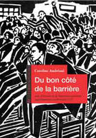 Couverture du livre « Du bon côté de la barrière » de Caroline Andreani aux éditions Le Temps Des Cerises