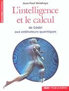 Couverture du livre « L'intelligence et le calcul - de godel aux ordinateurs quantiques » de Jean-Paul Delahaye aux éditions Pour La Science