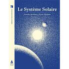 Couverture du livre « Le système solaire » de Priscilla Abraham et Bruno Mauguin aux éditions Apogee