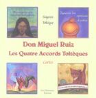 Couverture du livre « Les quatre accords tolteques » de Miguel Ruiz aux éditions Guy Trédaniel