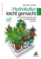 Couverture du livre « Hydrokultur leicht gemacht : Die zehn schlussel zum pflanzenanbau im haus » de William Texier aux éditions Mamaeditions