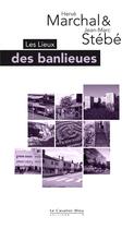 Couverture du livre « Les lieux des banlieues » de Jean-Marc Stebe et Herve Marchal aux éditions Le Cavalier Bleu