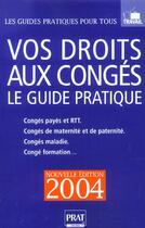 Couverture du livre « VOS DROITS AUX CONGES (édition 2004) » de Carl Paolin aux éditions Prat