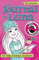 Couverture du livre « Le journal de Luna Tome 2 : zéro réseaux sociaux » de Vendette Jess aux éditions Les 3 As