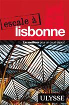 Couverture du livre « Escale à ; Lisbonne (édition 2014) » de Collectif Ulysse aux éditions Ulysse