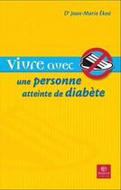 Couverture du livre « Vivre avec une personne atteinte de diabète » de Jean-Marie Ekoe aux éditions Bayard Canada