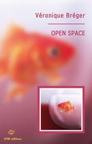 Couverture du livre « Open space » de Veronique Breger aux éditions Ktm Editions