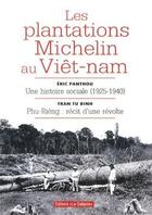 Couverture du livre « Les plantations Michelin au Viet Nam » de Eric Panthou aux éditions La Galipote