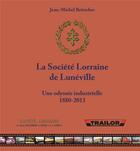 Couverture du livre « La Société Lorraine de Lunéville » de Jean-Michel Beitsche aux éditions L'atelier De La Memoire