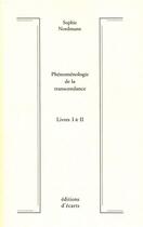 Couverture du livre « Phénoménologie de la transcendance t.1 et 2 » de Sophie Nordmann aux éditions Ecarts