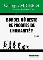 Couverture du livre « Bordel, où reste le progrès de l'humanité ? » de Georges Michels aux éditions Memogrames