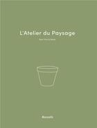 Couverture du livre « L'atelier du paysage » de Jean-Yves Le Baron aux éditions Rossolis