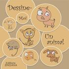 Couverture du livre « Dessine-moi... un animal » de  aux éditions Eingana