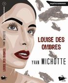 Couverture du livre « Louise des ombres » de Yvan Michotte aux éditions Le Cargo Imaginaire