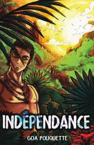 Couverture du livre « Indépendance » de Pouquette Goa aux éditions Thebookedition.com