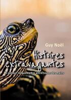 Couverture du livre « Histoires extravagantes » de Guy Noel aux éditions Thebookedition.com