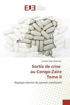 Couverture du livre « Sortie de crise au congo-zaire tome ii - atypique exercice du pouvoir constituant » de Eloko Basombo L. aux éditions Editions Universitaires Europeennes