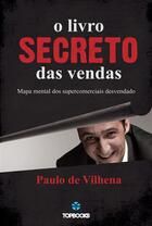 Couverture du livre « O Livro Secreto das Vendas » de Paulo De Vilhena aux éditions Top Books