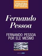 Couverture du livre « Fernando Pessoa por ele mesmo » de Fernando Pessoa aux éditions Atlântico Press