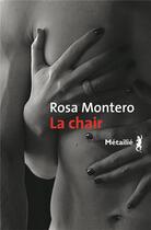 Couverture du livre « La chair » de Rosa Montero aux éditions Metailie