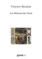 Couverture du livre « Les mineurs du tarot » de Vincent Beckers aux éditions Bookelis