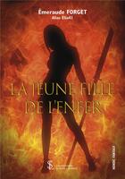 Couverture du livre « La jeune fille de l enfer » de Emeraude Forget aux éditions Sydney Laurent