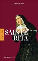 Couverture du livre « Petite vie de sainte Rita » de Andre Bonet aux éditions Artege