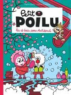 Couverture du livre « Petit Poilu Tome 25 : pas de bain pour Antidouche ! » de Pierre Bailly et Celine Fraipont aux éditions Dupuis