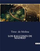 Couverture du livre « LOS BALCONES DE MADRID » de Tirso De Molina aux éditions Culturea