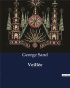 Couverture du livre « Veillée » de George Sand aux éditions Culturea