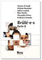 Couverture du livre « Brûlé.e.s (partie 2) » de Tamara Al Saadi et Yohann-Hicham Boutahar et Collectif aux éditions Koine