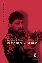 Couverture du livre « Fassbinder, clap de fin » de Guillaume De Sardes aux éditions Louison