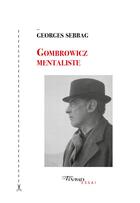 Couverture du livre « Gombrowicz mentaliste » de Georges Sebbag aux éditions Tinbad
