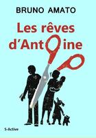 Couverture du livre « Les rêves d'Antoine » de Bruno Amato aux éditions S-active