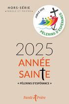 Couverture du livre « 2025 Année sainte : Pèlerins d'espérance » de Cedric Chanot aux éditions Artege Presse