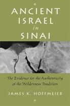 Couverture du livre « Ancient Israel in Sinai: The Evidence for the Authenticity of the Wild » de Hoffmeier James K aux éditions Oxford University Press Usa