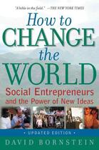 Couverture du livre « How to Change the World: Social Entrepreneurs and the Power of New Ide » de David Bornstein aux éditions Oxford University Press Usa